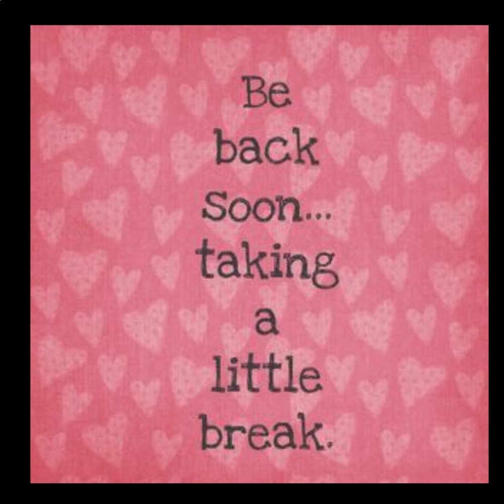 💖HI! TAKING A LITTLE BREAK, be back soon w/ new💖